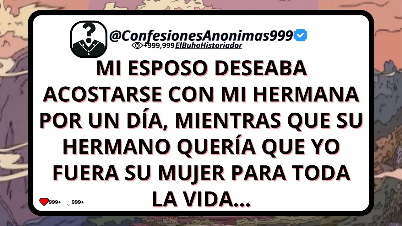 Mi esposo quería que yo me acostara con su hermano mientras él estaba con mi hermana...