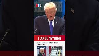 Trump: I can destroy a country but can't charge fees | LBC