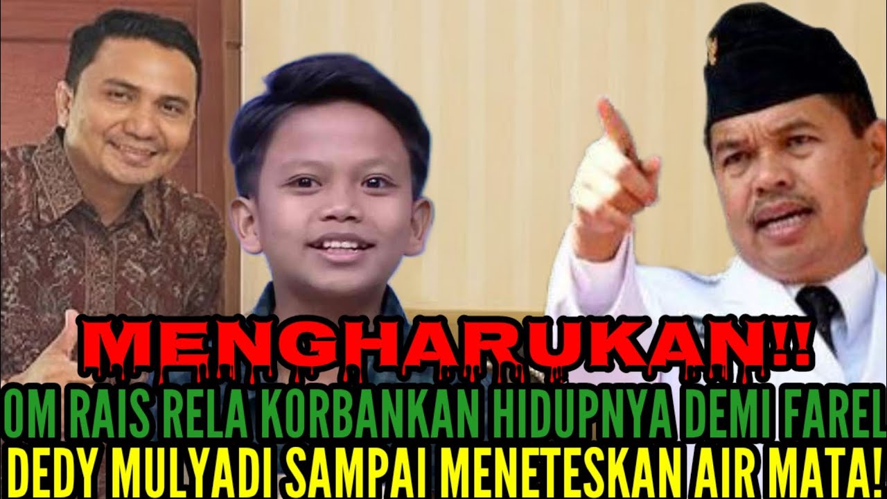 MENGHARUKAN! OM RAIS: SOSOK IKHLAS YANG MERAWAT FAREL, BIKIN DEDY MULYADI TERHARU!