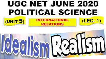 Idealism and Realism Lec 1 UNIT 5 Political Science ugc net june 2020