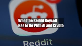What the Reddit Boycott Has to Do With AI and Crypto screenshot 4