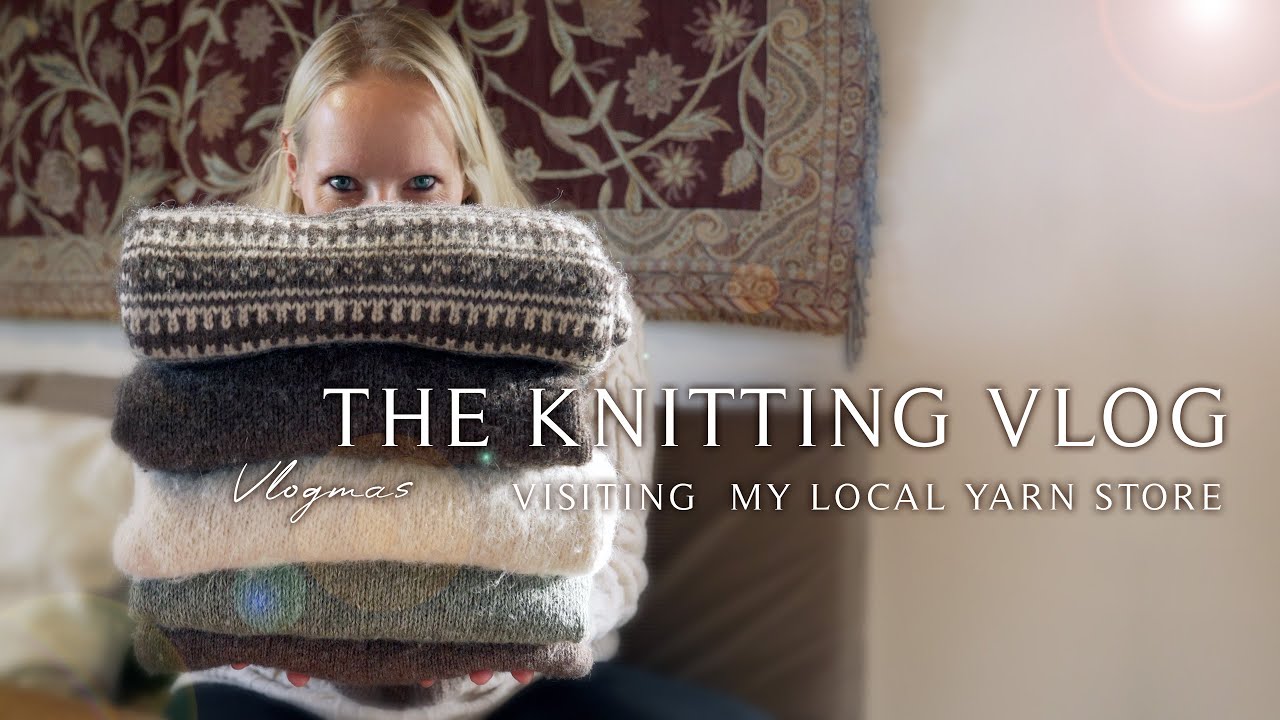 Cozy knitting and my local yarnstore | Vlogmas day 22