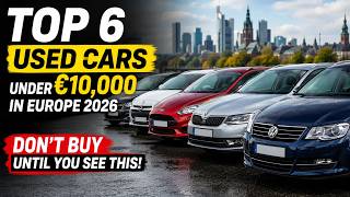 Top 6 Used Cars Under €10,000 in Europe 2026 – Don’t Buy Until You See This!