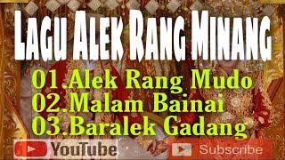 Lagu Baralek || Alek Rang mudo || Malam Bainai || Baralek Gadang || lagu Alek Urang awak