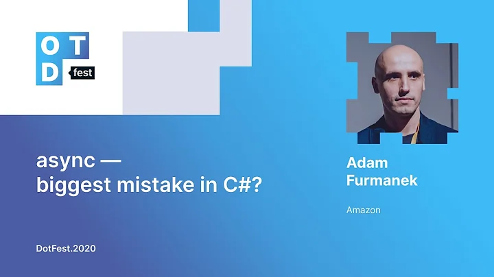 Adam Furmanek. async — biggest mistake in C #?