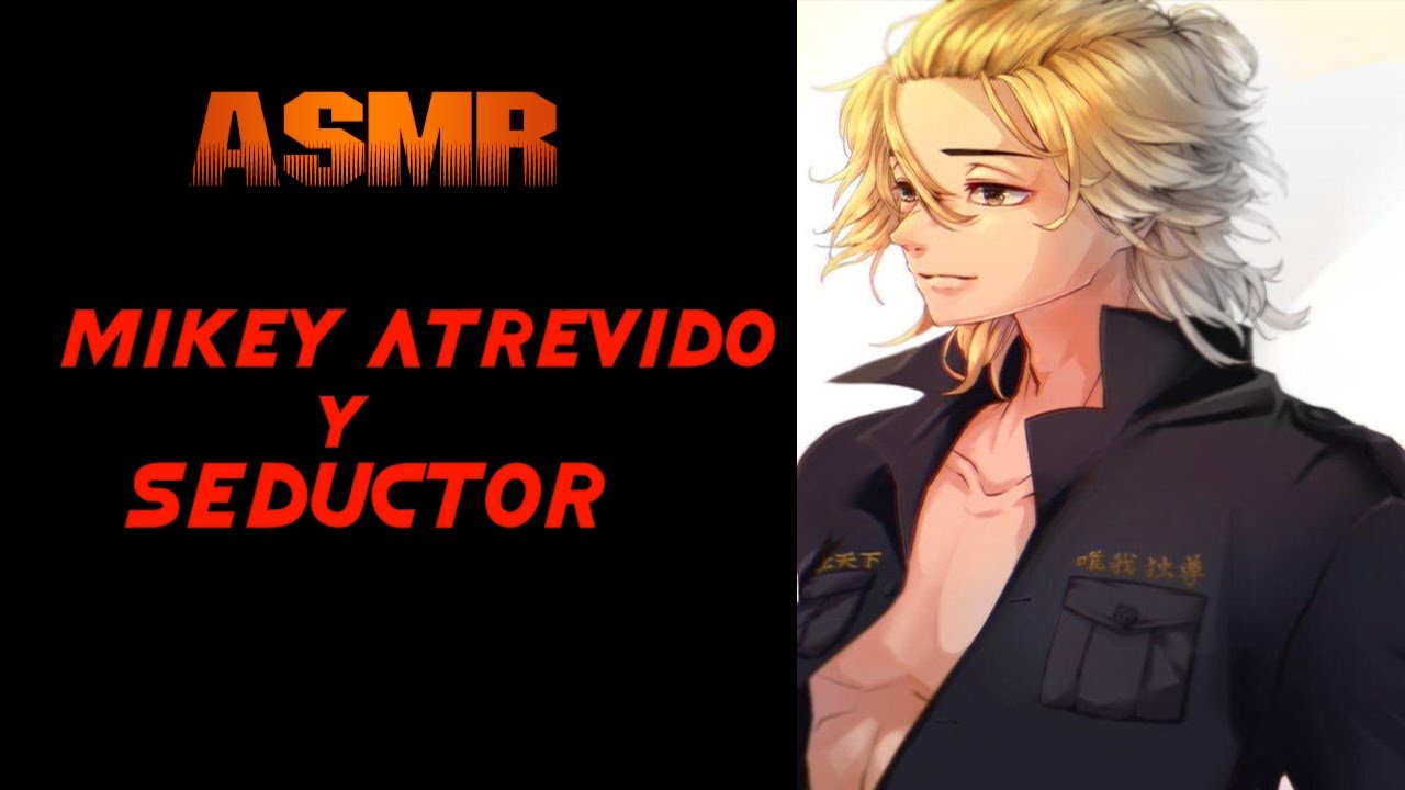 𝗮𝘀𝗺𝗿 - mikey es atrevido y seductor Español Latino