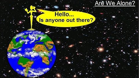 Astronomy - Ch. 30: Life in the Universe? (1 of 20) Are We Alone?