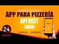 API para el LogIn 24 | Curso FullStack App para Pizzerías en Laravel y Android