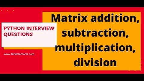 Matrix arithmetic operations in Python| Part 17 |Code in Python for Data Science | The Data Monk