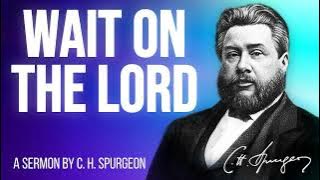 Brave Waiting (Psalm 27:14) - Charles Spurgeon Sermon