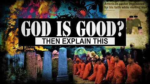 If God Is Good Then Why Do Bad Things Happen