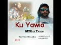 06 mtc of yawio  peles ku yawio 2022jaywes playlistprod by tomio pinangotomio studio