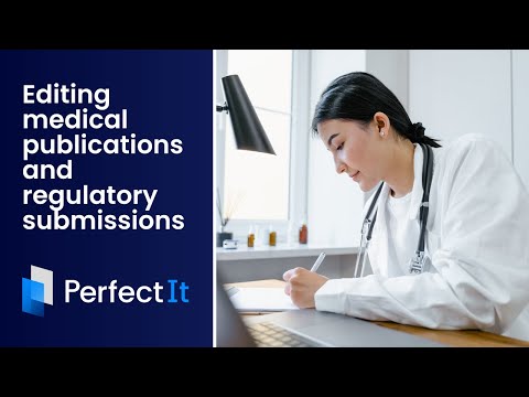 Editing medical publications and regulatory submissions