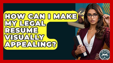 How Can I Make My Legal Resume Visually Appealing? - Law School Prep Hub