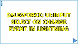 Salesforce: ui:input select on change event in lightning (2 Solutions!!)