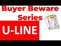 Buyer Beware Series- U Line