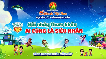 BÀI NHẢY THAM KHẢO - AI CŨNG LÀ SIÊU NHÂN