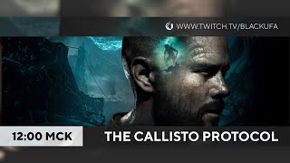 The Callisto Protocol #1 - Это не Dead Space, твердо и четко!