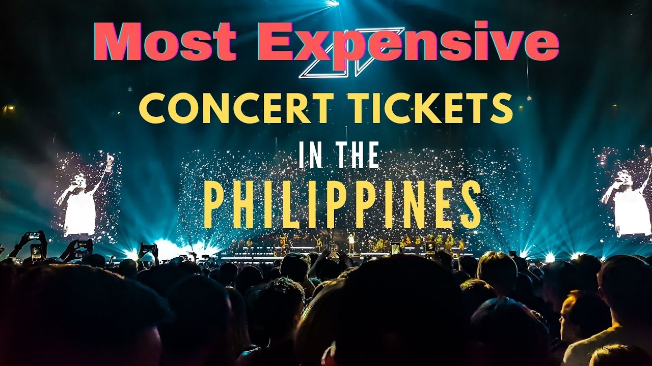 Top 10 Most Expensive Concert Ticket Prices In The Philippines 2021 Top 10 Most Expensive Concert Ticket Prices In The Philippines 2021