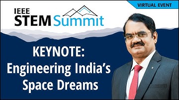 Keynote: Engineering India’s Space Dreams | IEEE STEM Summit 2025