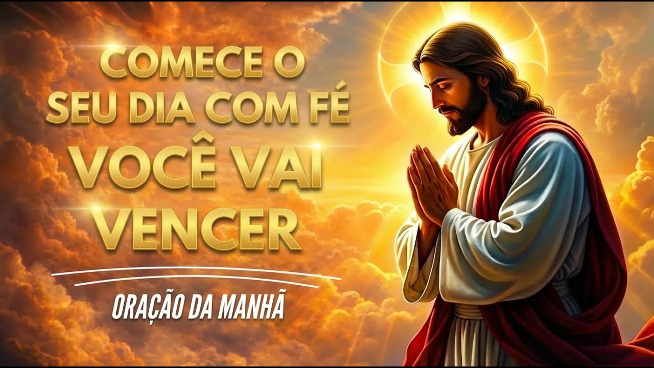 Comece o seu dia sabendo que Deus é fiel Ele vai renovar as suas forças | Oração da manhã