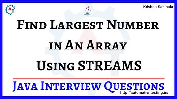17. Find Largest Number In An Array Using Streams | Java Interview Questions