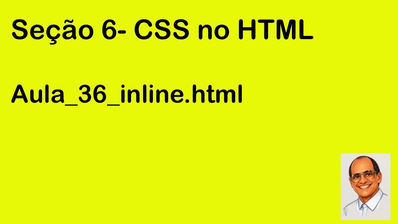 Seção6  CSS no HTML  Aula 36 css inline html