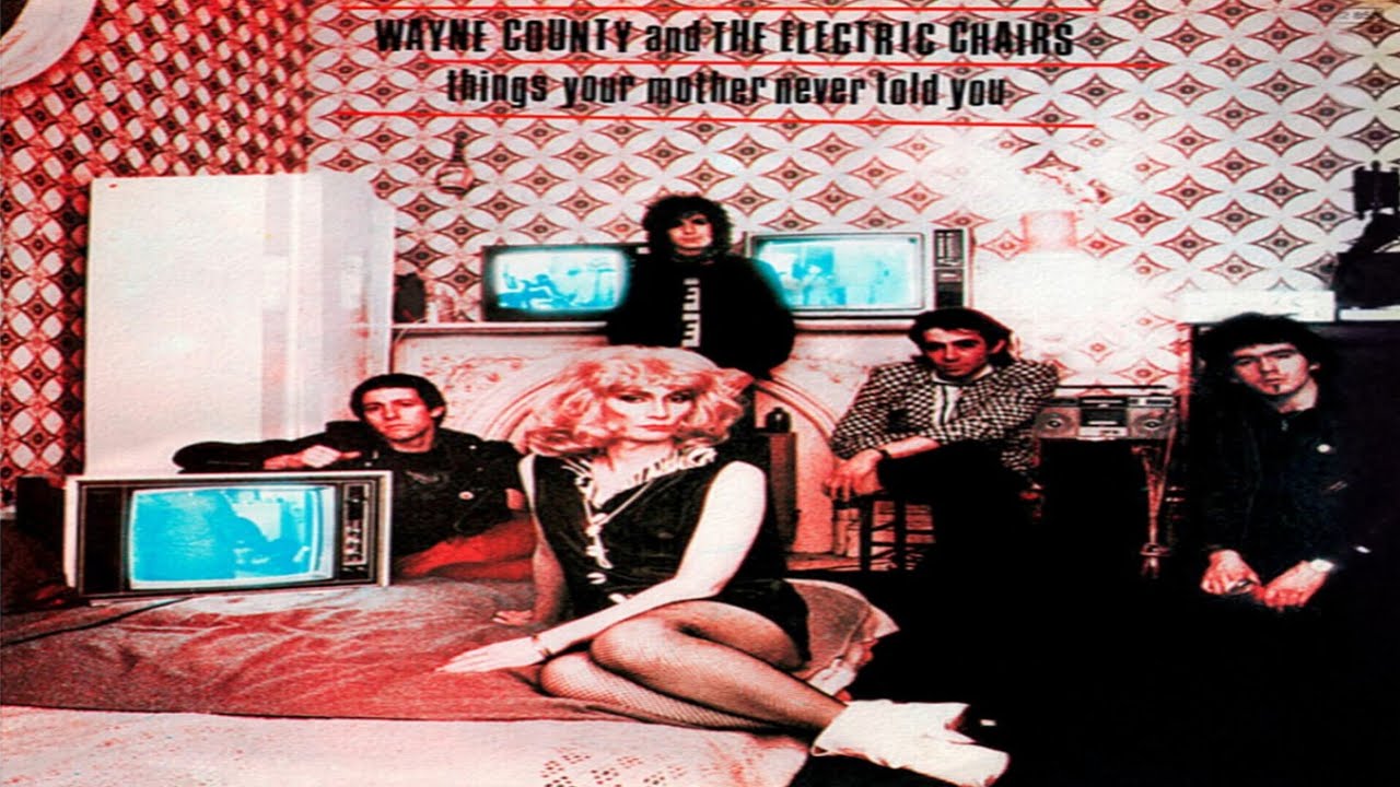 Wayne County And The Electric Chairs - Things Your Mother Never Told You (1979) Full Album
