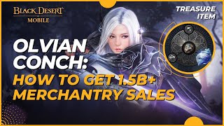 Guide To Get 1.5B+ Merchantry Sales: Merchant's Ring (Olvian Conch) - Black Desert Mobile (2024)