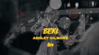 Ashley Gilmore Live - Beki