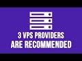 3 VPS Providers are Recommended For You