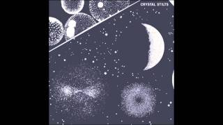 Crystal Stilts - Alien Rivers