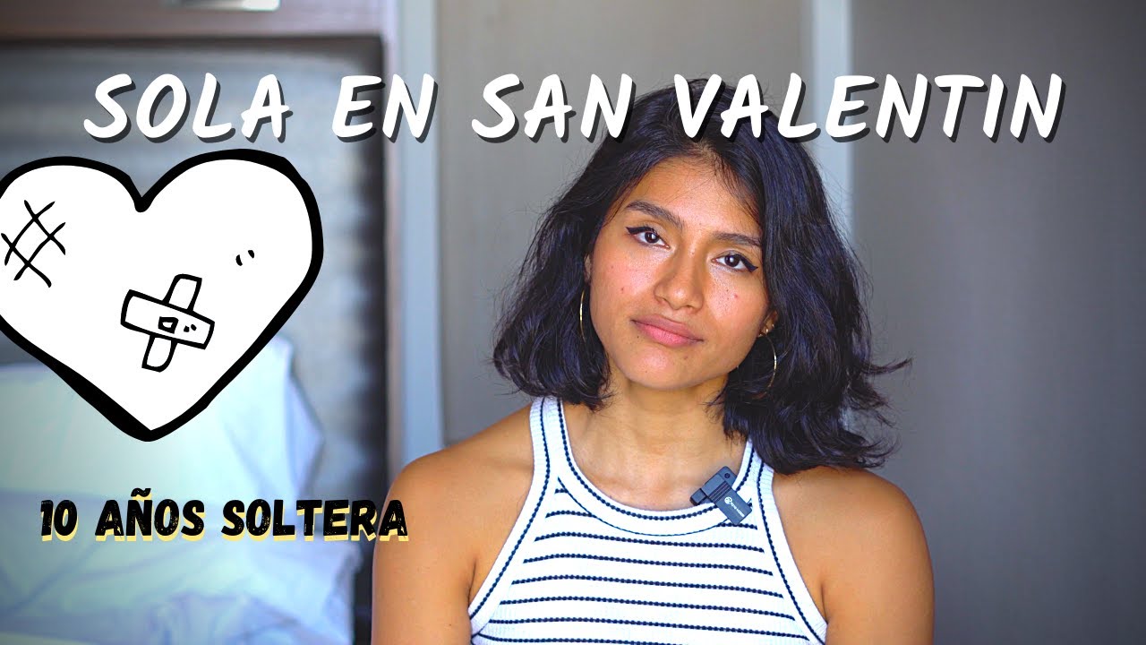 ¿Cómo No Sentirme Sola Sin Pareja en San Valentín?   - VIOLETA MARTINEZ