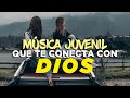 CONECTADOS CON LA PRESENCIA DE DIOS | MÚSICA CRISTIANA JUVENIL | 2021