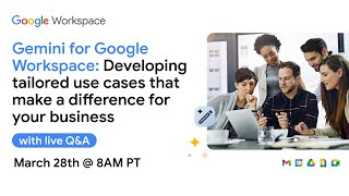 Gemini for Google Workspace: Developing tailored use cases that make a difference for your business screenshot 2
