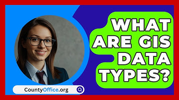 What Are GIS Data Types? - CountyOffice.org
