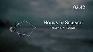 Drake & 21 Savage - Hours In Silence