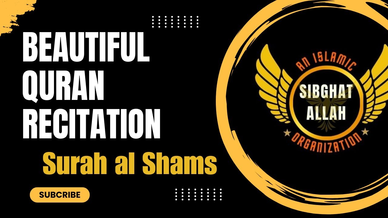Beautiful Quran Recitation  Surah al Shams  Sibghat Allah