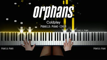 Coldplay - Orphans | PIANO COVER by Pianella Piano