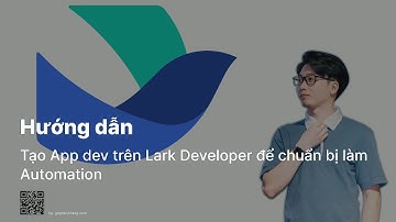 Tạo App dev trên Lark Developer để chuẩn bị làm Automation