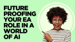 Future Proofing your EA Role in a world of AI