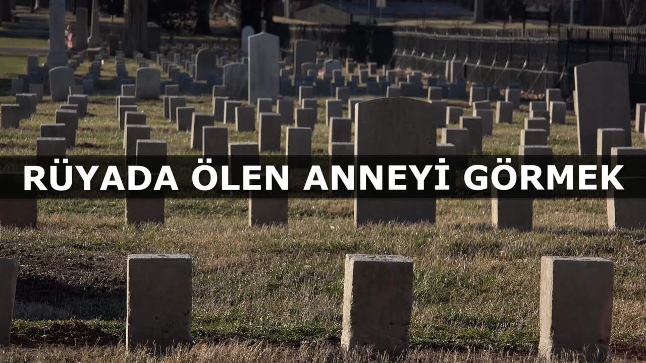 Rüyada Ölen Anneyi Görmek, Rüyada Vefat eden Anne Görmek | İslami Rüya