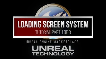 UE4 Tutorial: Loading Screen System - Part 1 of 3 | Unreal Engine Marketplace