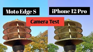 Motorola Edge S 5g Camera Test vs iPhone 12 pro camera test