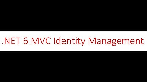 .NET6 MVC IDENTITY MANAGEMENT