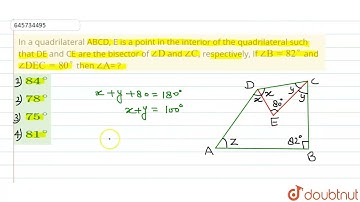 In a quadrilateral ABCD, E is a point in the interior of the quadrilateral such that DE and CE a...
