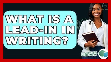 What Is A Lead-in In Writing? - The Language Library