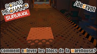 comment enlever les blocs de la warehouse dans Scrap Mechanic Survival? screenshot 3
