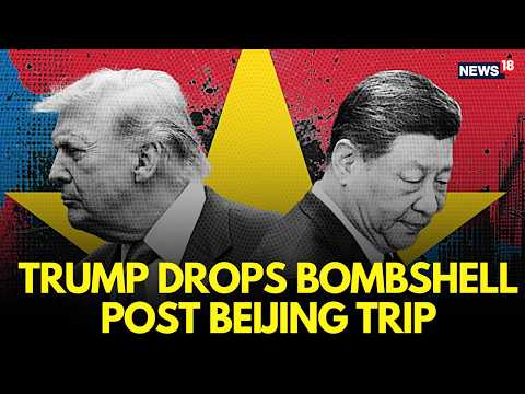 Live: Trump Drops Big Bombshell On China Summit With Xi Jinping | Iran War | Hormuz Blockade | N18G