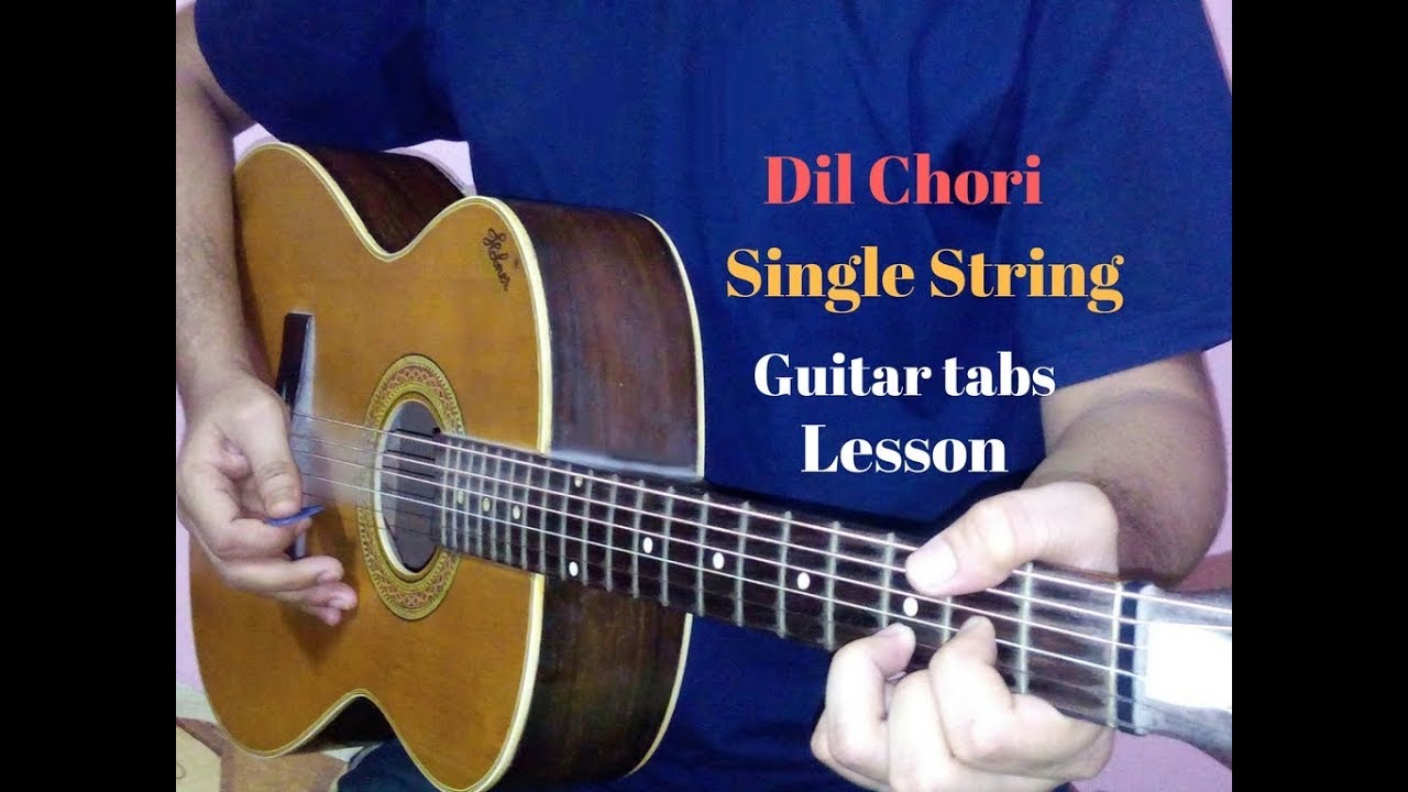 dil chori single string guitar tabs lead lesson cover Sonu Ke Titu Ki